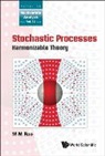 M M Rao, Malempati Madhusudana Rao, Malempati Madhusudana Rao - Stochastic Processes: Harmonizable Theory