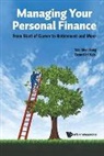 Benedict Koh, Benedict Koh &amp; Wai Mun Fong, Benedict Seng Kee Koh, Wai Mun Fong, Fong Wai Mun, Benedict Seng Kee Koh... - Managing Your Personal Finance: From Start Of Career To Retirement And More