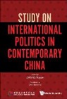 Yuyan Zhang, Yuyan Zhang, Yuyan Zhang - Study On International Politics In Contemporary China