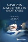Cheng Hock Low, Cheng Hock Low, Marc Weijie Ong, Marc Weijie Ong, Wee Ming Tay, Wee Ming Tay - Mastery In General Surgery Short Cases