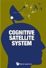 Jianjun Zhang &amp; Jing Li, Jing Li, Li Jing, Jianjun Zhang, Zhang Jianjun - Cognitive Satellite System