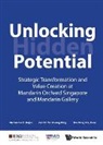 Evan Beng Kai Tan, Gareth Guang Ming Tan, Harminder C Rajan, Harminder C Rajan, Harminder C. Rajan, Evan Beng Kai Tan... - Unlocking Hidden Potential: Strategic Transformation And Value Creation At Mandarin Orchard Singapore And Mandarin Gallery