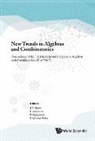 E Zelmanov P Kolesnikov &amp; S M K P Shum, Anita S M Wong, E Zelmanov, K P Shum, Kar Ping Shum, Pavel Kolesnikov... - New Trends In Algebras And Combinatorics - Proceedings Of The Third International Congress In Algebras And Combinatorics (Icac2017)