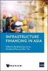 Donghyun Park, Park Donghyun, Bambang Susantono, Shu Tian - Infrastructure Financing In Asia