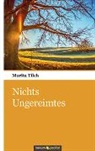 Marita Tilch - Nichts Ungereimtes