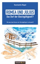 Konstantin Nopel, Konstantin Nopel - Romea und Julius - Das Dorf der Gleichgültigkeit!?