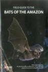Adri¿¿pez-Baucells, Paulo Bobrowiec, Adria Lopez-Baucells, Ricardo Rocha - Field Guide to the Bats of the Amazon