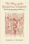 Samuel J. Youngs - The Way of the Kenotic Christ