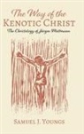 Samuel J. Youngs - The Way of the Kenotic Christ