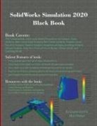 Gaurav Verma, Verma Gaurav, Matt Weber, Weber Matt - SolidWorks Simulation 2020 Black Book