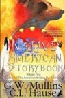 G. W. Mullins - The Native American Story Book Volume Five Stories of the American Indians for Children