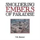 T. K. Banner - Smoldering Embers of Paradise