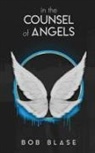 Bob Blase - In the Counsel of Angels