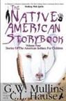 G. W. Mullins - The Native American Story Book Volume Four Stories of the American Indians for Children