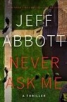 Jeff Abbott - Never Ask Me