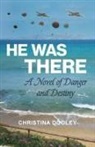 Christina Dooley - He Was There