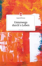 AugustaWitzany - Unterwegs durch's Leben. Life is a Story - story.one