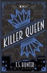 T. S. Hunter - Killer Queen