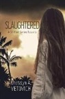 Kristalyn A. Vetovich - Slaughtered