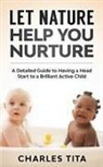 Tita Charles - Let Nature Help You Nurture