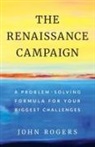 John Rogers - The Renaissance Campaign