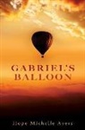 Hope Ayers, Hope Michelle Ayers - Gabriel's Balloon