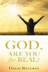 David Bateman - God, Are You for Real?
