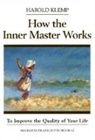 Harold Klemp - How the Inner Master Works: Mahanta Transcripts, Book 12