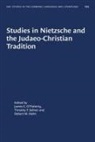 James C. Sellner O''''flaherty, Robert M Helm, Robert M. Helm, James C O'Flaherty, James C. O'Flaherty, Timothy F Sellner... - Studies in Nietzsche and the Judaeo-Christian Tradition