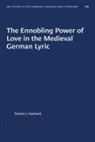 Stephen J Kaplowitt, Stephen J. Kaplowitt - Ennobling Power of Love in the Medieval German Lyric