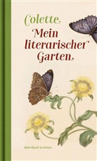 Colette, Sidonie Gabrielle Colette - Mein literarischer Garten