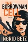 Ingrid Betz - The Borrowman Cell