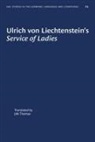 Ulrich Von Liechtenstein''s Service of Ladies
