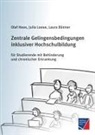 Laura Bünner, Ola Hoos, Olaf Hoos, Juli Loose, Julia Loose - Zentrale Gelingensbedingungen inklusiver Hochschulbildung für Studierende mit Behinderung und chronischer Erkrankung