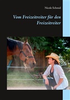 Nicole Schmid - Vom Freizeitreiter für den Freizeitreiter