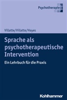 Ste Hayes, Steven C. Hayes, Jennifer Villatte, Jennifer L Villatte, Jennifer L. Villatte, Matthie Villatte... - Sprache als psychotherapeutische Intervention