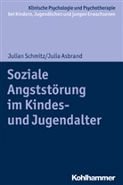 Julia Asbrand, Julia Schmitz, Julian Schmitz, Hann Christiansen, Hanna Christiansen, Tina In-Albon... - Soziale Angststörung im Kindes- und Jugendalter