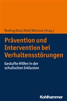 Tij Bolz, Tijs Bolz, Heinric Ricking, Heinrich Ricking, Bastian Rieß, Bastian u a Riess... - Prävention und Intervention bei Verhaltensstörungen