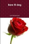 Leif Wilhelmsen - Bare til deg