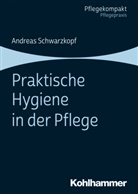 Andreas Schwarzkopf, Andreas (Dr. med.) Schwarzkopf - Praktische Hygiene in der Pflege