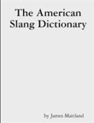 James Maitland - The American Slang Dictionary
