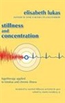 Elisabeth S Lukas, Elisabeth S. Lukas - Stillness and Concentration