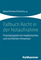 Michae Beier, Michael Beier, Rol Dubb, Rolf Dubb, Arnold Kaltwasser, Arnold u a Kaltwasser... - Fallbuch Recht in der Notaufnahme