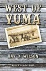 Ray D. Wilson - West of Yuma