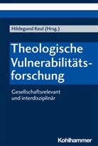 Hildegun Keul, Hildegund Keul - Theologische Vulnerabilitätsforschung
