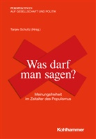 Fran Decker, Frank Decker, Thomas Hauser, Thomas Hauser u a, Tanjev Schultz, Guido Spars... - Was darf man sagen?