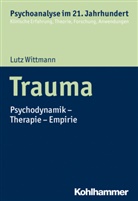 Lutz Wittmann, Cord Benecke, Lill Gast, Lilli Gast, Marianne Leuzinger-Bohleber, Marianne Leuzinger-Bohleber u a... - Trauma