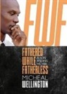 Micheal Wellington, Steve Robinson - Fathered While Fatherless