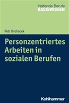 Petr Ondracek, Greving, Greving, Heinric Greving, Heinrich Greving, Menke... - Personzentriertes Arbeiten in sozialen Berufen