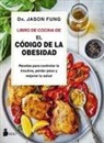 Jason Fung - Libro de Cocina de El Cdigo de la Obesidad